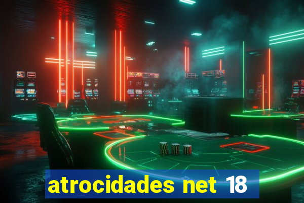 atrocidades net 18